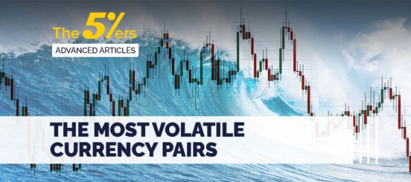 The Most Volatile Currency Pairs And How To Trade Them Effectively