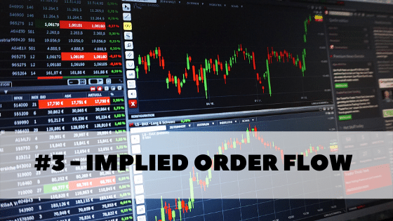 Reading The Story Of The Market Part 3 – Implied Order Flow