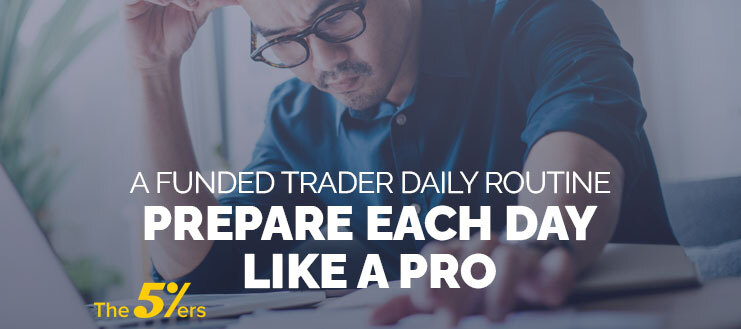 a-funded-trader-daily-routine-prepare-each-day-like-a-pro-the5ers