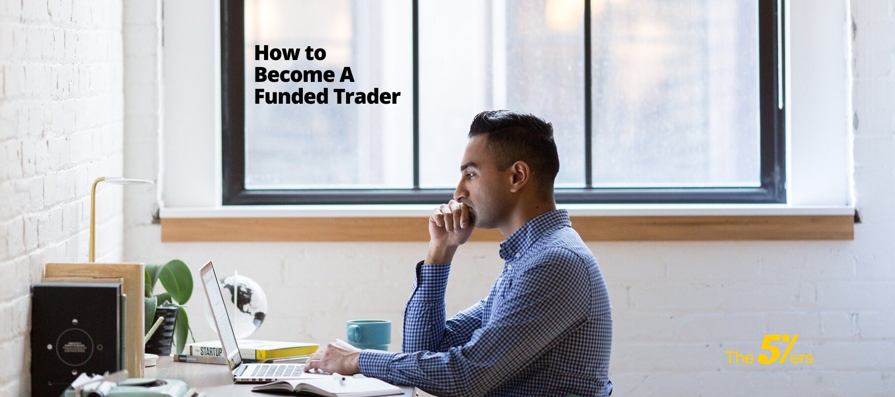 Funded Trading – How to Become A Funded Trader