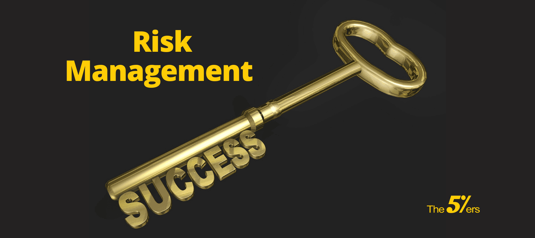 Why Risk Management is Your Key to Success as a Prop Trader