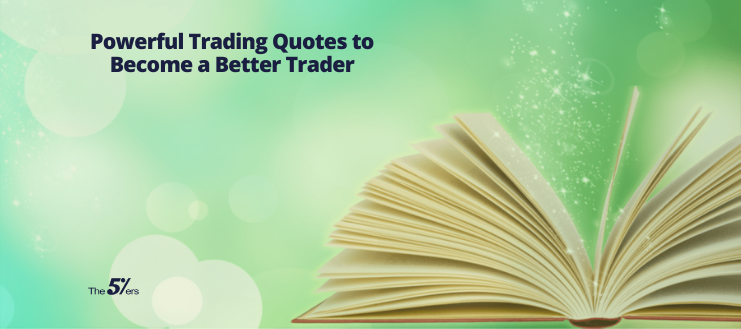 Powerful Trading Quotes That Will Inspire You to Be a Better Trader