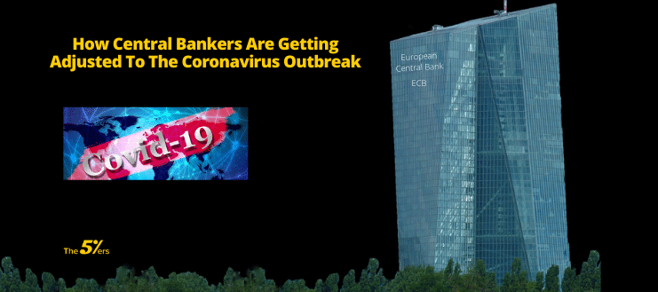 How Central Bankers Are Getting Adjusted To The Coronavirus Outbreak