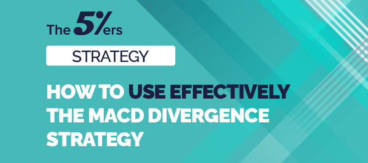 How to Use Effectively The MACD Divergence Strategy