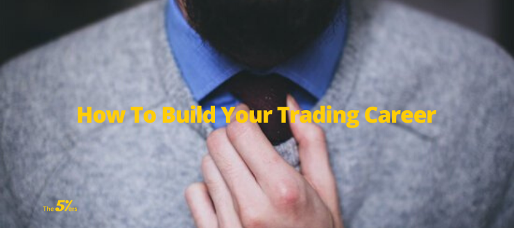 How to Begin a Career in Trading 