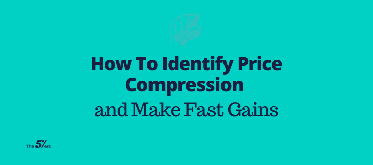 How To Identify Price Compression and Make Fast Gains