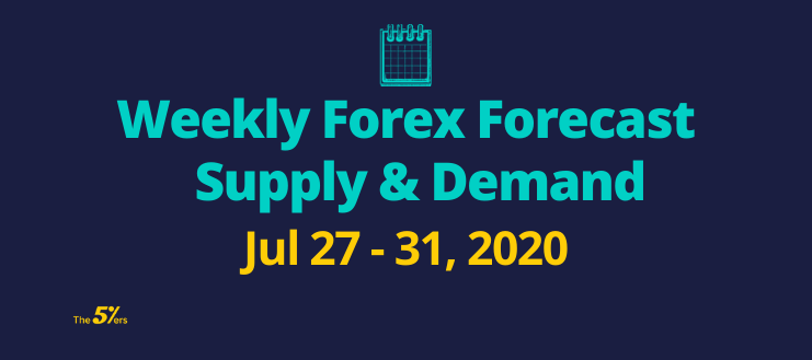 Weekly Forex Forecast Supply & Demand Jul 27 - 31, 2020