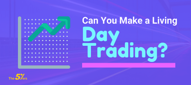 Can You Make a Living Day Trading? – Day Trading for Beginners