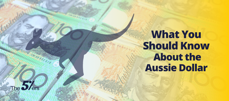 What You Should Know About the Aussie Dollar