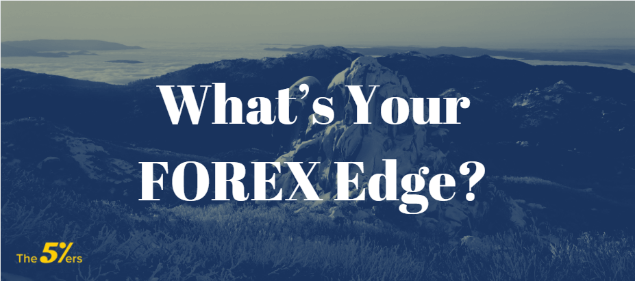 What’s Your FOREX Edge Four Steps to Developing Your Trading Edge?