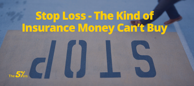 Stop Loss – The Kind of Insurance Money Can’t Buy