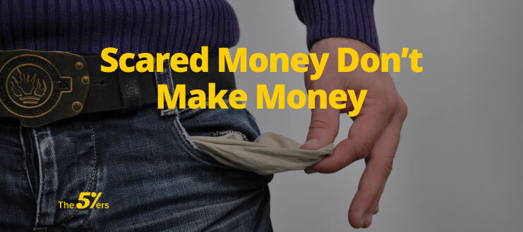 Scared Money Don’t Make Money