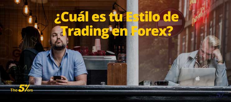 ¿Cuál es tu Estilo de Trading en Forex_