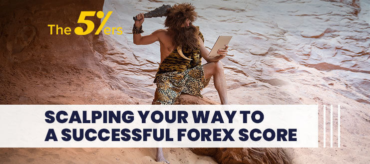 Scalping your Way to a Successful Forex Score
