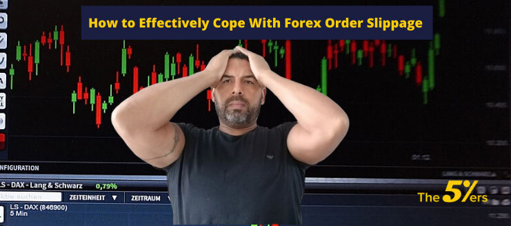 How to Effectively Cope With Forex Order Slippage