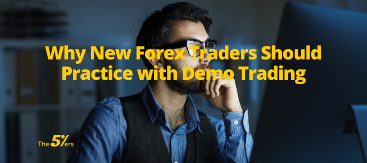 Why New Forex Traders Should Practice with Demo Trading