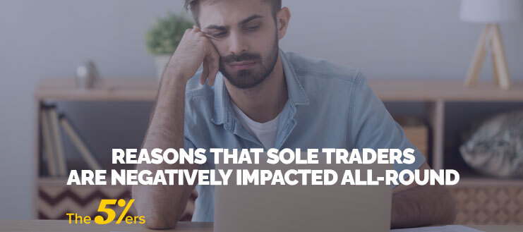Reasons that Sole Traders are Negatively Impacted All-Round
