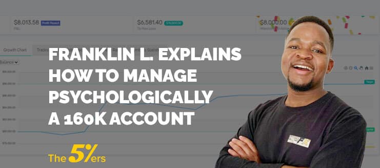 Franklin L. Explains How to Manage Psychologically a 160K Account