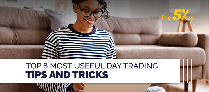 Top 8 Most Useful Day Trading Tips And Tricks