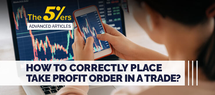 How to Correctly Place Take Profit Order in a Trade?