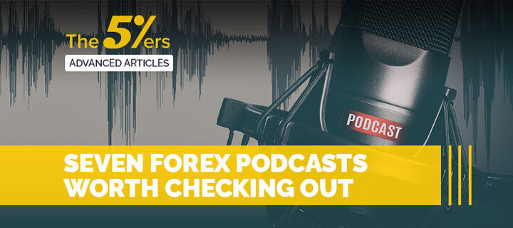 7 Forex Podcasts Worth Checking Out