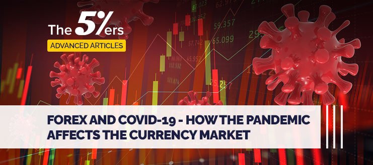 Forex and Covid-19 - How The Pandemic Affects The Currency Market