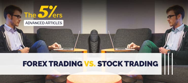 Forex Trading vs. Stock Trading – Which One should You be Trading?