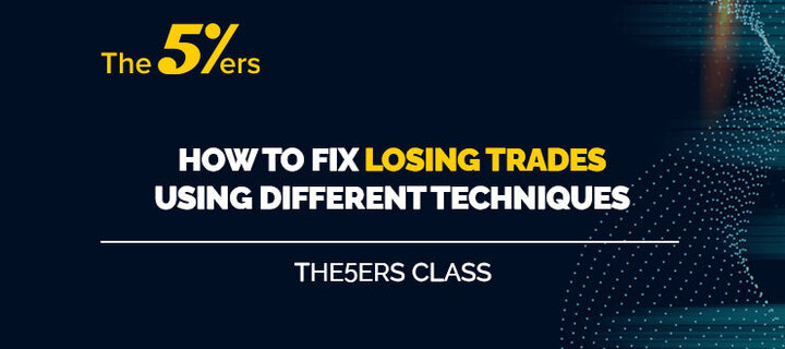 How to Fix Losing Trades Using Different Techniques