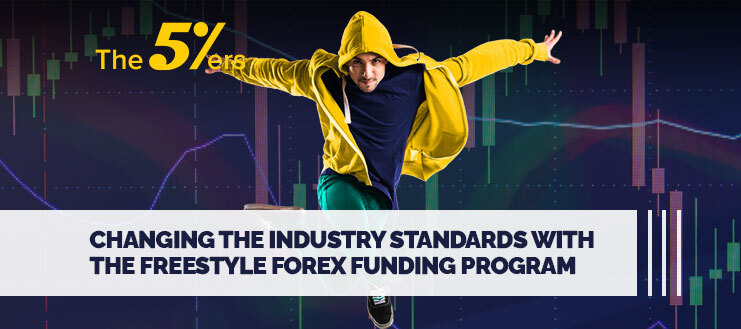 Changing The Industry Standards with The Freestyle Forex Funding Program