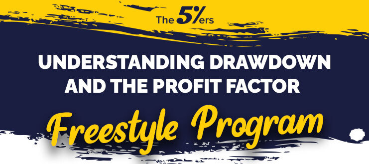 Understanding DD and The Profit Factor in The Freestyle Program