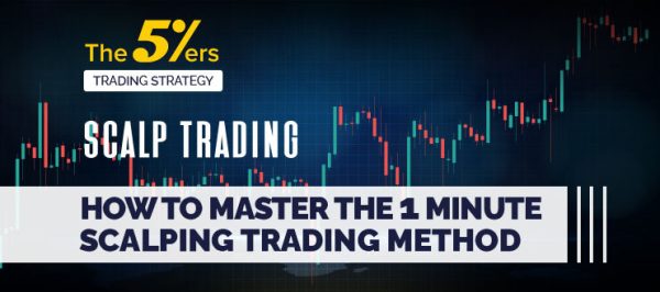 How To Master The 1 Minute Scalping Trading Method