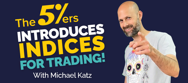 The5ers Introduces Indices For Trading!