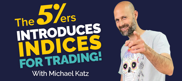 The5ers introduces Indices for trading!