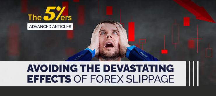 Avoiding the Devastating Effects of Forex Slippage
