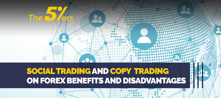 Social Trading and Copy Trading on Forex Benefits and Disadvantages