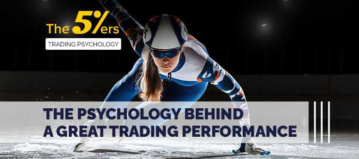 The Psychology Behind a Great Trading Performance