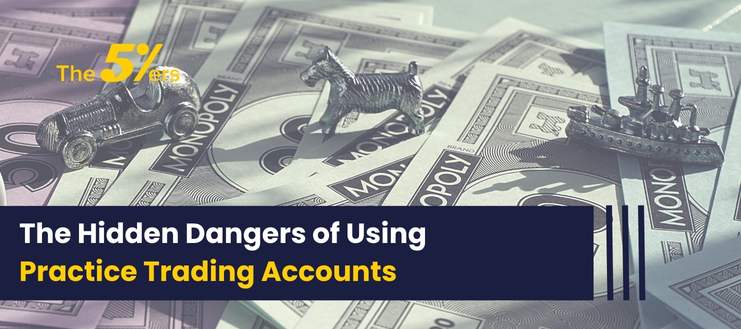 The Hidden Dangers of Using Practice Trading Accounts