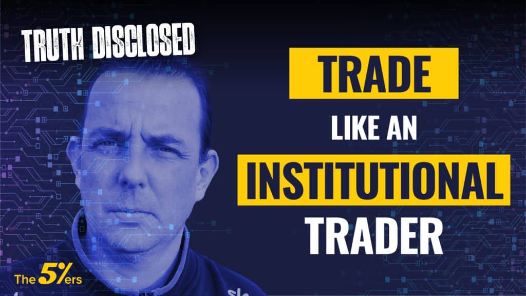 Trade Like an Institutional Trader (Truth Disclosed)