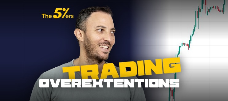 Trading overextensions - The5ers Live Trading Room