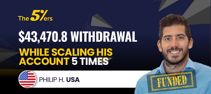 Philip, A $150K Funded Trader, Scaled His Account 5X And Withdrew $43,470.80
