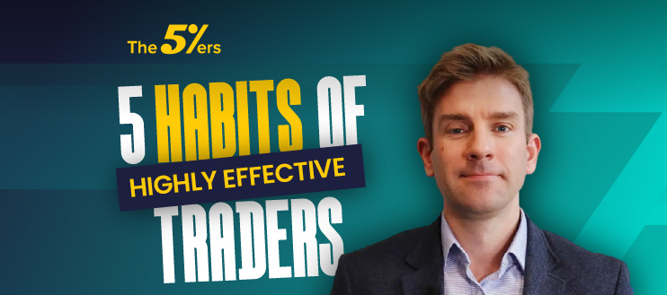 Trading Success Blueprint: 5 Habits of Highly Effective Traders