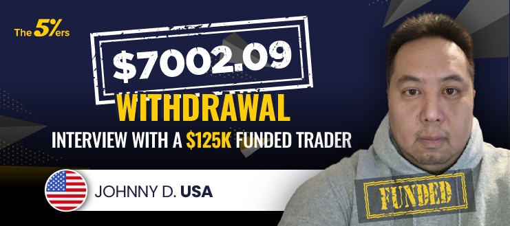 Johnny, A $125K Funded Trader Scaled His Account And Withdrew $7002.09