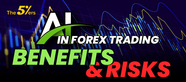 Benefits and Risks of Forex AI Trading Explained